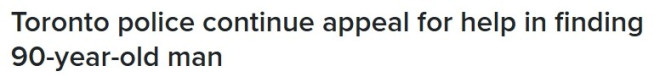 多伦多90岁华人老人失踪近1周 严寒中未带药 警方急呼搜寻
