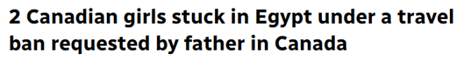 太窒息! 前夫申请出国禁令: 加拿大妈妈和女儿被困海外! 有家难回