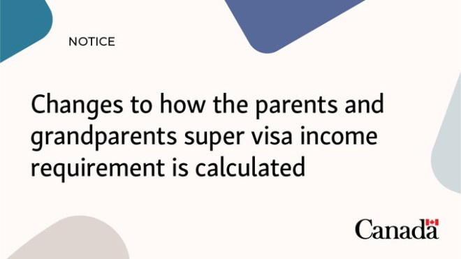 Changes to how the parents and grandparents super visa income requirement is calculated