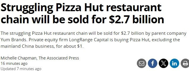 知名连锁Pizza Hut被卖了! 27亿美元出售, 主业与中国区分拆交易